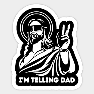 I'm Telling Dad Shirt Funny Religious Christian Jesus Meme Sticker